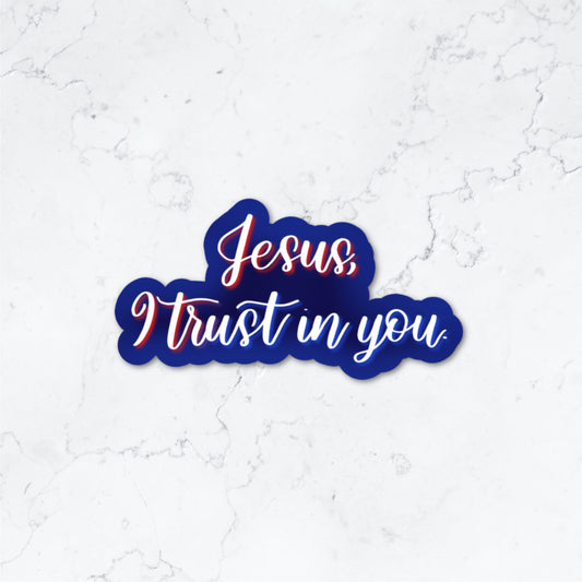 Jesus, I Trust In You Sticker